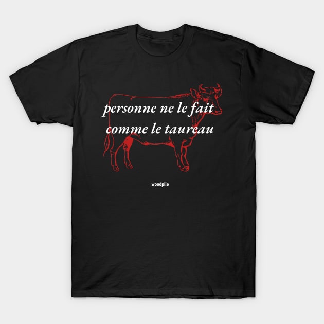 No One Does It Like the Bull T-Shirt by Woodpile